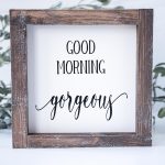 Joshua Jar Good Morning Gorgeous wood sign against a white backdrop and greenery