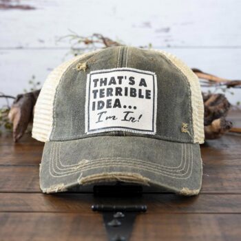 That's a terrible idea... I'm in distressed trucker cap perfect for the southern lifestyle against a rustic background